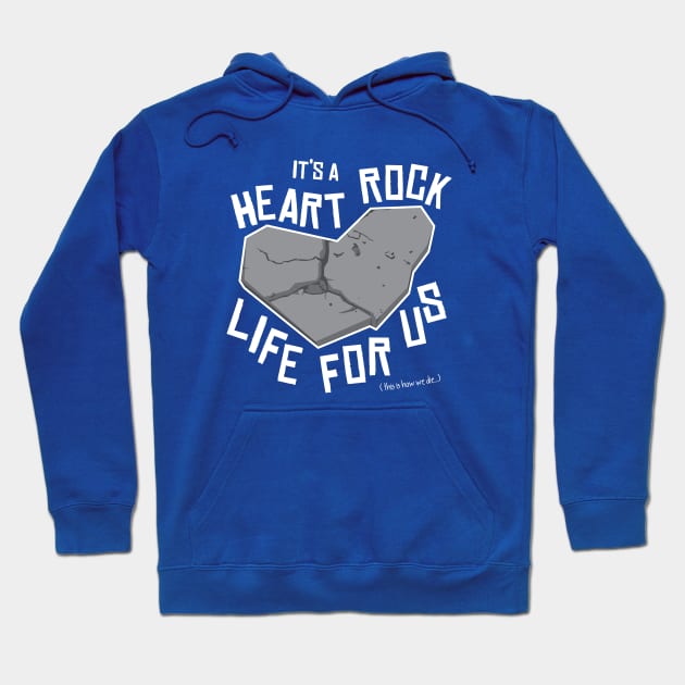 It's a Heart Rock Life Hoodie by KryptoFox84